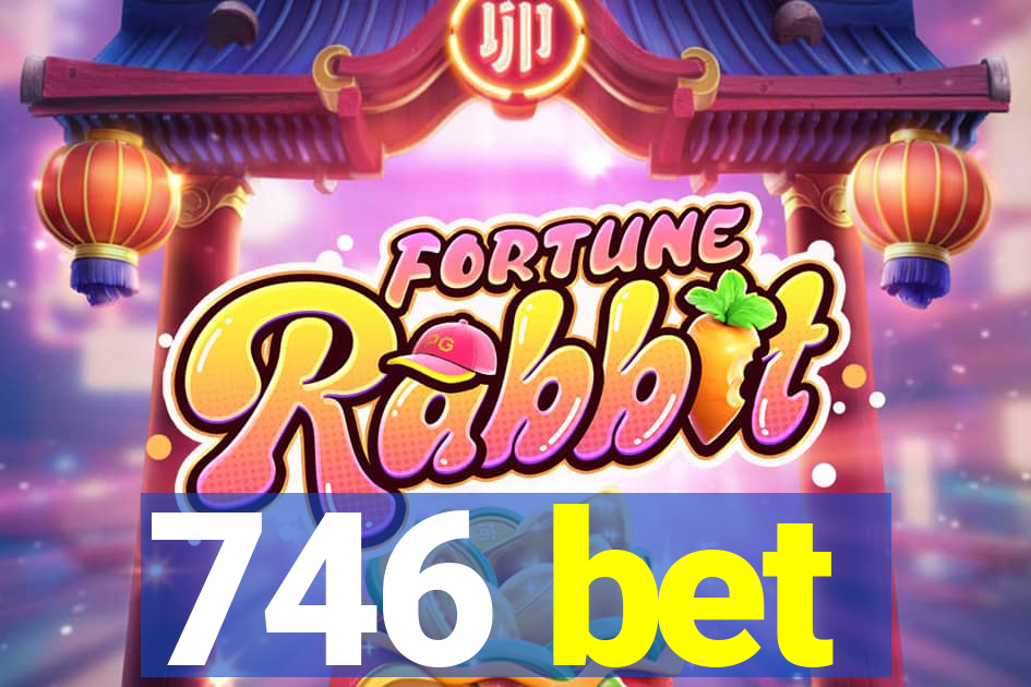 746 bet